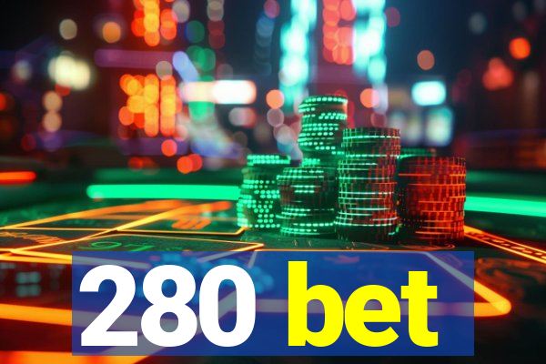 280 bet